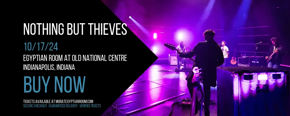 Nothing But Thieves at Egyptian Room At Old National Centre